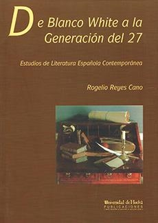 DE BLANCO WHITE A LA GENERACIÓN DE 27 | 9788495089502 | REYES, ROGELIO | Llibreria La Gralla | Llibreria online de Granollers