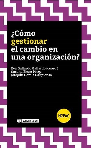 COMO GESTIONAR EL CAMBIO EN UNA ORGANIZACIÓN | 9788490646939 | GALLARDO GALLARDO, EVA / ELENA PÉREZ, SUSANA/ GOMIS GALIPIENSO, JOAQUIN | Llibreria La Gralla | Llibreria online de Granollers