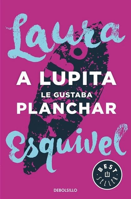 A LUPITA LE GUSTABA PLANCHAR (BOLSILLO) | 9788466329095 | ESQUIVEL, LAURA | Llibreria La Gralla | Llibreria online de Granollers