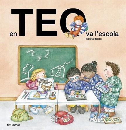 EN TEO VA A L'ESCOLA | 9788490579701 | DENOU, VIOLETA | Llibreria La Gralla | Llibreria online de Granollers