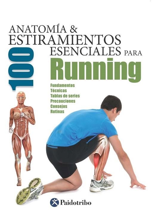 ANATOMÍA & 100 ESTIRAMIENTOS ESENCIALES PARA RUNNING (COLOR) | 9788499105369 | SEIJAS ALBIR, GUILLERMO | Llibreria La Gralla | Llibreria online de Granollers