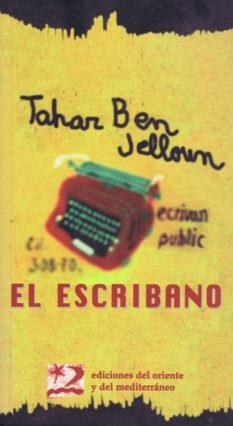 ESCRIBANO, EL (LETRAS DEL ORIENTE Y DEL MEDITERRANEO, 22) | 9788487198472 | BEN JELLOUN, TAHAR | Llibreria La Gralla | Llibreria online de Granollers