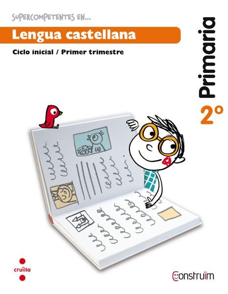 C.LENGUA CASTELLANA 2 PRIMARIA 2 TRIMESTRE CONSTRUÏM SUPERCOMPETENTES | 9788466137867 | ABELLÓ TORNATÓ, NÚRIA/CASACUBERTA SUÑER, ASSUMPTA/PARCET OBIOLS, BLANCA/CUSÓ CAMPO, MÒNICA/SOLER CAM | Llibreria La Gralla | Llibreria online de Granollers