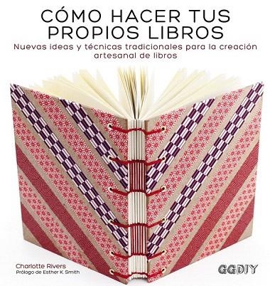 CÓMO HACER TUS PROPIOS LIBROS | 9788425228414 | RIVERS, CHARLOTTE | Llibreria La Gralla | Llibreria online de Granollers