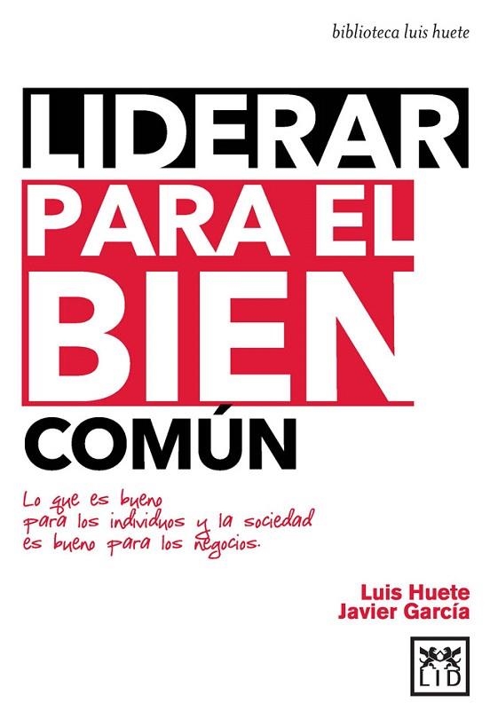 LIDERAR PARA EL BIEN COMÚN | 9788483562673 | HUETE GÓMEZ, LUIS/GARCÍA AREVALILLO, JAVIER | Llibreria La Gralla | Llibreria online de Granollers