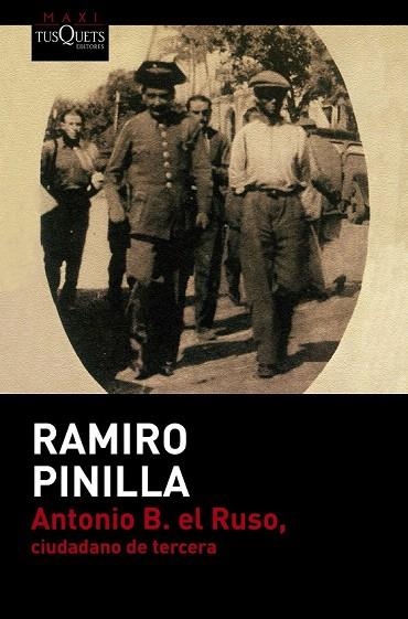 ANTONIO B. EL RUSO, CIUDADANO DE TERCERA (BOLSILLO) | 9788490661505 | PINILLA, RAMIRO | Llibreria La Gralla | Llibreria online de Granollers