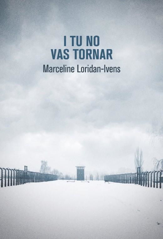 I TU NO VAS TORNAR | 9788490265499 | LORIDAN-IVENS, MARCELINE | Llibreria La Gralla | Llibreria online de Granollers