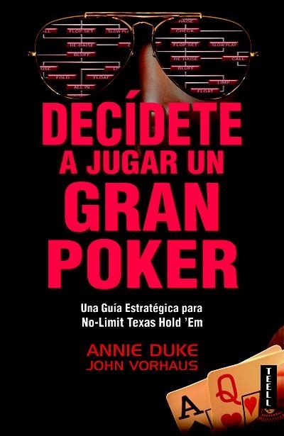 DECÍDETE A JUGAR UN GRAN POKER | 9788416511020 | DUKE, ANNIE/VORHAUS, JOHN | Llibreria La Gralla | Llibreria online de Granollers