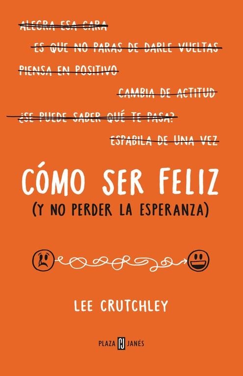 CÓMO SER FELIZ (Y NO PERDER LA ESPERANZA) | 9788401015694 | CRUTCHLEY, LEE | Llibreria La Gralla | Llibreria online de Granollers