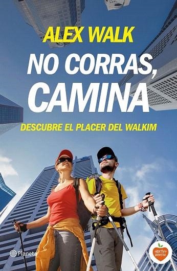 NO CORRAS, CAMINA | 9788408144694 | WALK, ALEX | Llibreria La Gralla | Llibreria online de Granollers