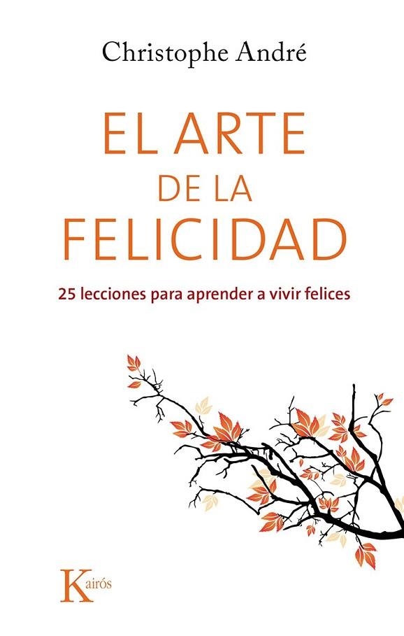 ARTE DE LA FELICIDAD, EL | 9788499884615 | ANDRÉ, CHRISTOPHE | Llibreria La Gralla | Librería online de Granollers