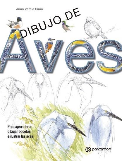 DIBUJO DE AVES | 9788434241077 | VARELA SIMÓ, JUAN | Llibreria La Gralla | Llibreria online de Granollers