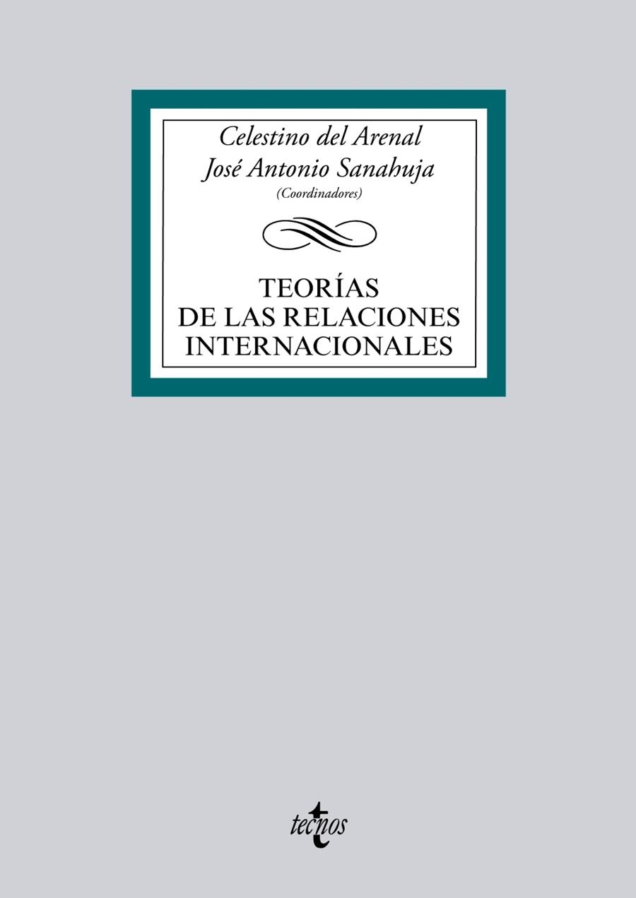 TEORÍAS DE LAS RELACIONES INTERNACIONALES | 9788430966899 | ARENAL, CELESTINO DEL/SANAHUJA, JOSÉ ANTONIO/BARBÉ IZUEL, ESTHER/CARDUCH CERVERA, RAFAEL/CORNAGO PRI | Llibreria La Gralla | Librería online de Granollers