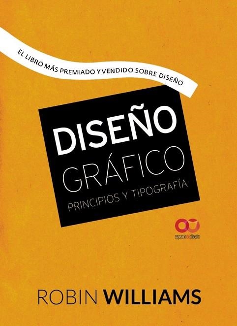 DISEÑO GRÁFICO. PRINCIPIOS Y TIPOGRAFÍA | 9788441537255 | WILLIAMS, ROBIN | Llibreria La Gralla | Llibreria online de Granollers