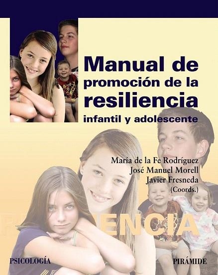 MANUAL DE PROMOCIÓN DE LA RESILIENCIA INFANTIL Y ADOLESCENTE | 9788436834024 | RODRÍGUEZ MUÑOZ, MARÍA DE LA FE/MORELL, JOSÉ MANUEL/FRESNEDA, JAVIER | Llibreria La Gralla | Llibreria online de Granollers