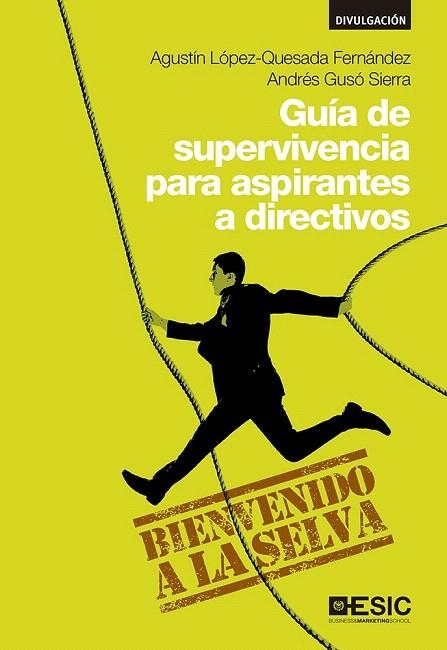 GUÍA DE SUPERVIVENCIA PARA ASPIRANTES A DIRECTIVOS | 9788415986942 | LÓPEZ-QUESADA FERNÁNDEZ, AGUSTÍN/GUSÓ SIERRA, ANDRÉS | Llibreria La Gralla | Llibreria online de Granollers