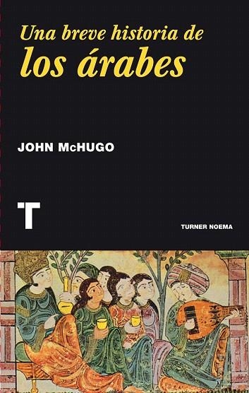 BREVE HISTORIA DE LOS ÁRABES, UNA | 9788416354016 | MCHUGO, JOHN | Llibreria La Gralla | Llibreria online de Granollers