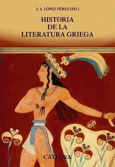 HISTORIA DE LA LITERATURA GRIEGA | 9788437634494 | LÓPEZ FÉREZ, JUAN ANTONIO | Llibreria La Gralla | Llibreria online de Granollers