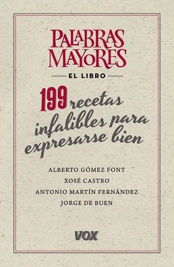 PALABRAS MAYORES. 199 RECETAS INFALIBLES PARA EXPRESARSE BIEN | 9788499741826 | GÓMEZ FONT, ALBERTO/DE BUEN UNNA, JORGE/MARTÍN FERNÁNDEZ, | Llibreria La Gralla | Llibreria online de Granollers