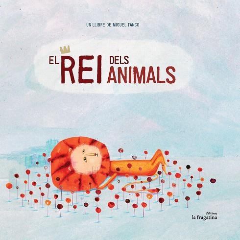 REI DELS ANIMALS, EL | 9788416226511 | TANCO, MIGUEL | Llibreria La Gralla | Llibreria online de Granollers