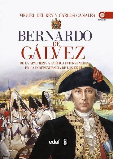 BERNARDO DE GÁLVEZ | 9788441435759 | REY, MIGUEL DEL / CANALES, CARLOS | Llibreria La Gralla | Llibreria online de Granollers