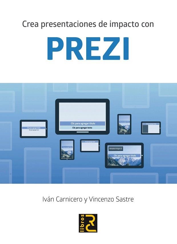 CREA PRESENTACIONES DE IMPACTO CON PREZI | 9788494345043 | CARNICERO MORIANA, IVÁN/SASTRE CARMENATI, VINCENZO | Llibreria La Gralla | Llibreria online de Granollers