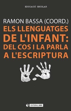 LLENGUATGES DE L'INFANT. DEL COS I LA PARLA A L'ESCRIPTURA | 9788490647387 | BASSA, RAMON | Llibreria La Gralla | Llibreria online de Granollers