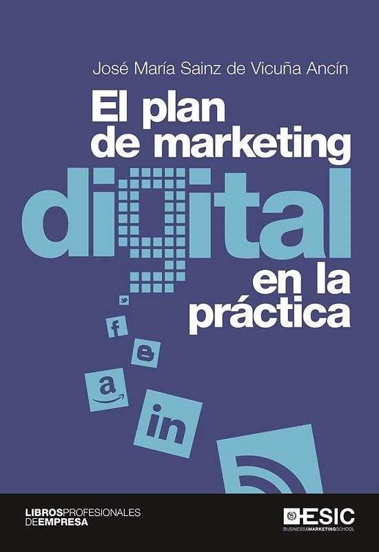 PLAN DE MARKETING DIGITAL EN LA PRÁCTICA, EL  | 9788415986959 | SAINZ DE VICUÑA ANCÍN, JOSÉ MARÍA | Llibreria La Gralla | Librería online de Granollers