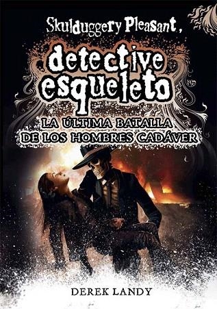 DETECTIVE ESQUELETO.LA ULTIMA BATALLA DE LOS HOMBRES CADAVER | 9788467582741 | LANDY, DEREK | Llibreria La Gralla | Llibreria online de Granollers