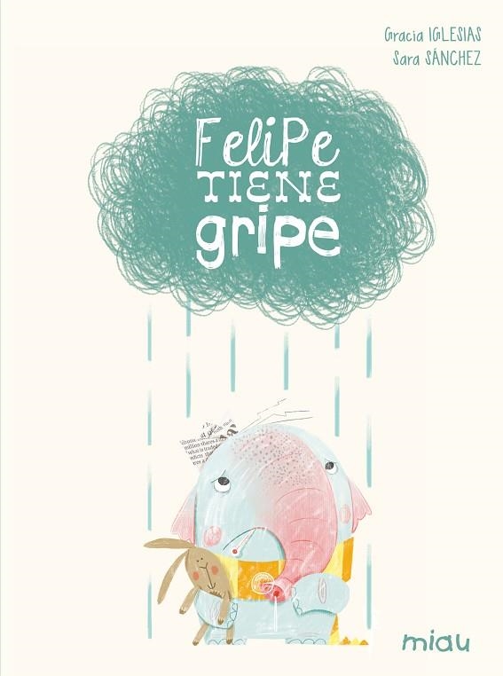 FELIPE TIENE GRIPE | 9788416434077 | IGLESIAS LODARES, GRACIA/GASOL TRULLOLS, ANNA | Llibreria La Gralla | Llibreria online de Granollers