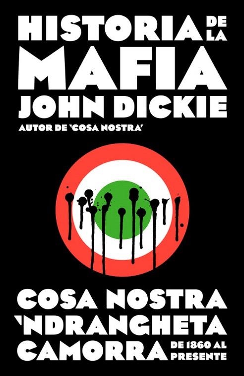 HISTORIA DE LA MAFIA | 9788499925141 | DICKIE, JOHN | Llibreria La Gralla | Llibreria online de Granollers