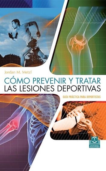 CÓMO PREVENIR Y TRATAR LAS LESIONES DEPORTIVAS | 9788499104546 | METZL, JORDAN/ZIMMERMAN, MIKE | Llibreria La Gralla | Llibreria online de Granollers