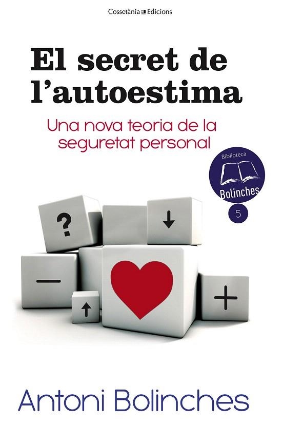 SECRET DE L'AUTOESTIMA, EL | 9788490343579 | BOLINCHES SÁNCHEZ, ANTONI | Llibreria La Gralla | Llibreria online de Granollers