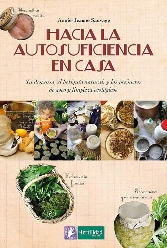 HACIA LA AUTOSUFICIENCIA EN CASA | 9788494369315 | SAUVAGE, ANNIE-JEANNE | Llibreria La Gralla | Llibreria online de Granollers