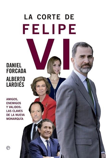 CORTE DE FELIPE VI, LA | 9788490604496 | FOLCADA, DANIEL/LARDIÉS GALARRETA, ALBERTO | Llibreria La Gralla | Llibreria online de Granollers