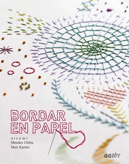 BORDAR EN PAPEL | 9788425228568 | CHIBA, MINAKO/KAMIO, MARI | Llibreria La Gralla | Llibreria online de Granollers