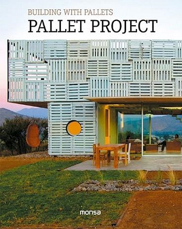 BUILDING WITH PALLETS. PALLET PROJECT | 9788416500000 | INSTITUTO MONSA DE EDICIONES, S.A. | Llibreria La Gralla | Llibreria online de Granollers