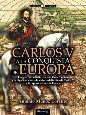 CARLOS V A LA CONQUISTA DE EUROPA | 9788499675879 | MUÑOZ LORENTE, ANTONIO | Llibreria La Gralla | Librería online de Granollers