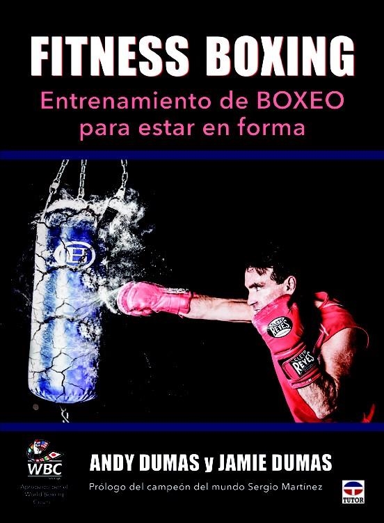 FITNESS BOXING. ENTRENAMIENTO DE BOXEO PARA ESTAR EN FORMA | 9788479027483 | DUMAS, ANDY/DUMAS, JAMIE | Llibreria La Gralla | Llibreria online de Granollers