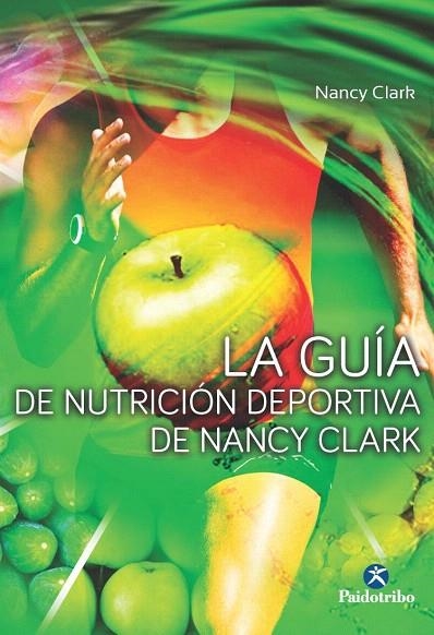 GUÍA DE NUTRICIÓN DEPORTIVA DE NANCY CLARK, LA | 9788499105680 | CLARK, NANCY | Llibreria La Gralla | Llibreria online de Granollers