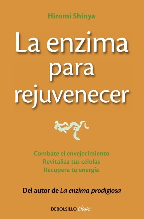 ENZIMA PARA REJUVENECER, LA (BOLSILLO) | 9788466330282 | SHINYA, HIROMI | Llibreria La Gralla | Llibreria online de Granollers