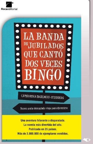 BANDA DE JUBILADOS QUE CANTÓ DOS VECES BINGO, LA (EBOOK) | 9788416498468 | INGELMAN-SUNDBERG, CATHARINA | Llibreria La Gralla | Llibreria online de Granollers