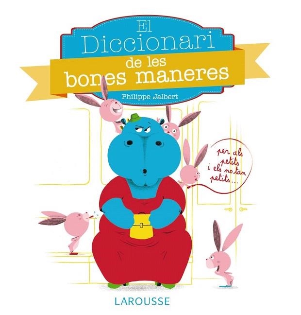 DICCIONARI DE LES BONES MANERES | 9788416368037 | LAROUSSE EDITORIAL | Llibreria La Gralla | Llibreria online de Granollers