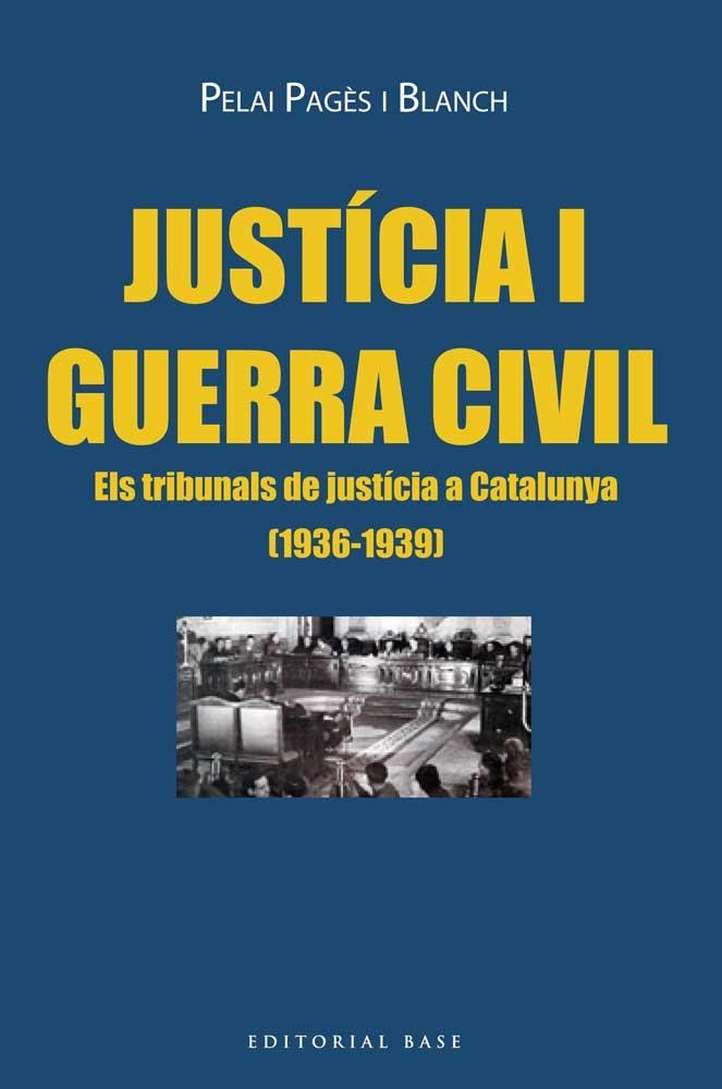 JUSTÍCIA I GUERRA CIVIL | 9788416166725 | PAGÈS I BLANCH, PELAI | Llibreria La Gralla | Llibreria online de Granollers