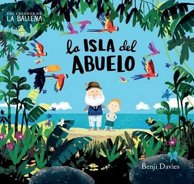 ISLA DEL ABUELO, LA | 9788416394142 | DAVIES, BENJI | Llibreria La Gralla | Llibreria online de Granollers