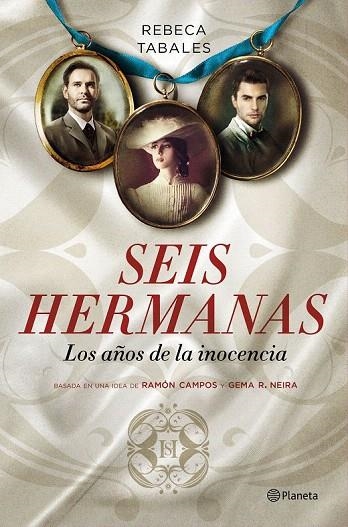 SEIS HERMANAS. LOS AÑOS DE LA INOCENCIA | 9788408146414 | TABALES, REBECA | Llibreria La Gralla | Llibreria online de Granollers