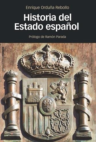 HISTORIA DEL ESTADO ESPAÑOL | 9788415963677 | ORDUÑA REBOLLO, ENRIQUE | Llibreria La Gralla | Llibreria online de Granollers