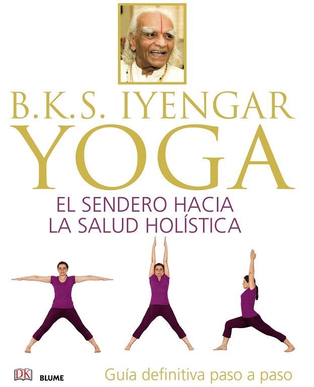 B.K.S. IYENGAR. YOGA | 9788416138609 | IYENGAR, BELLUR KRISHNAMACHAR SUNDARARAJA | Llibreria La Gralla | Llibreria online de Granollers