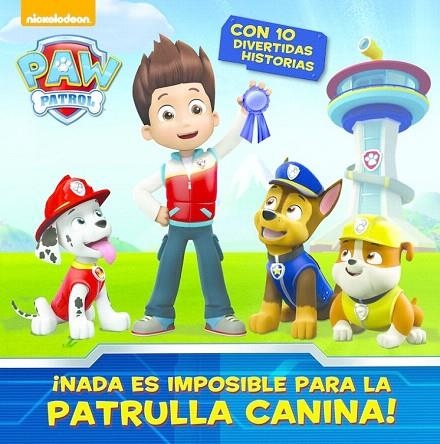 NO HAY NADA IMPOSIBLE PARA LA PATRULLA CANINA | 9788448844578 | NICKELODEON | Llibreria La Gralla | Llibreria online de Granollers