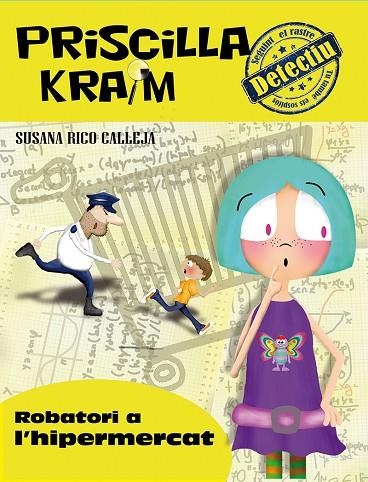 PRISCILLA KRAIM 3. ROBATORI A L'HIPERMERCAT | 9788494308284 | RICO CALLEJA, SUSANA  | Llibreria La Gralla | Llibreria online de Granollers